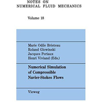 Numerical Simulation of Compressible Navier-Stokes Flows: A GAMM Workshop [Paperback]