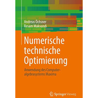 Numerische technische Optimierung: Anwendung des Computeralgebrasystems Maxima [Paperback]