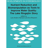 Nutrient Reduction and Biomanipulation as Tools to Improve Water Quality: The La [Paperback]