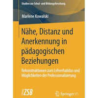 N?he, Distanz und Anerkennung in p?dagogischen Beziehungen: Rekonstruktionen zum [Paperback]