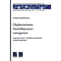 Objektorientiertes Gesch?ftsprozessmanagement: Integrationsansatz  Modellierung [Paperback]