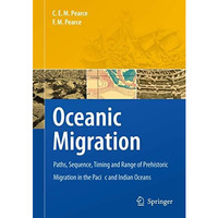 Oceanic Migration: Paths, Sequence, Timing and Range of Prehistoric Migration in [Hardcover]