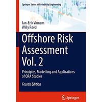 Offshore Risk Assessment Vol. 2: Principles, Modelling and Applications of QRA S [Paperback]