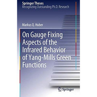 On Gauge Fixing Aspects of the Infrared Behavior of Yang-Mills Green Functions [Paperback]