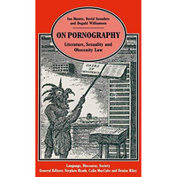 On Pornography: Literature, Sexuality and Obscenity Law [Paperback]