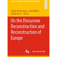 On the Discursive Deconstruction and Reconstruction of Europe [Paperback]