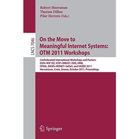 On the Move to Meaningful Internet Systems: OTM 2011 Workshops: Confederated Int [Paperback]