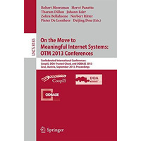 On the Move to Meaningful Internet Systems: OTM 2013 Conferences: Confederated I [Paperback]