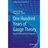 One Hundred Years of Gauge Theory: Past, Present and Future Perspectives [Hardcover]