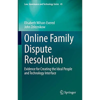 Online Family Dispute Resolution: Evidence for Creating the Ideal People and Tec [Hardcover]