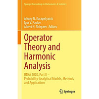 Operator Theory and Harmonic Analysis: OTHA 2020, Part II  Probability-Analytic [Hardcover]