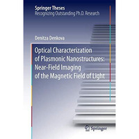 Optical Characterization of Plasmonic Nanostructures: Near-Field Imaging of the  [Hardcover]