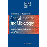 Optical Imaging and Microscopy: Techniques and Advanced Systems [Hardcover]