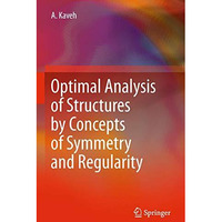 Optimal Analysis of Structures by Concepts of Symmetry and Regularity [Paperback]