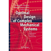 Optimal Design of Complex Mechanical Systems: With Applications to Vehicle Engin [Paperback]