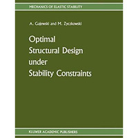 Optimal Structural Design under Stability Constraints [Hardcover]