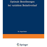 Optimale Bestellmengen bei variablem Bedarfsverlauf [Paperback]