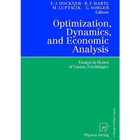 Optimization, Dynamics, and Economic Analysis: Essays in Honor of Gustav Feichti [Paperback]