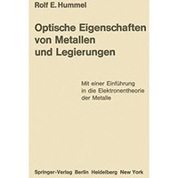 Optische Eigenschaften von Metallen und Legierungen: Mit einer Einf?hrung in die [Paperback]