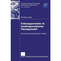 Ordnungsparameter im handlungsorientierten F?hrungsmodell: Eine simulationstheor [Paperback]