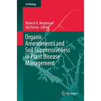 Organic Amendments and Soil Suppressiveness in Plant Disease Management [Hardcover]