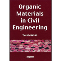 Organic Materials in Civil Engineering [Hardcover]