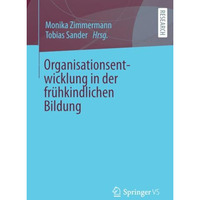 Organisationsentwicklung in der fr?hkindlichen Bildung [Paperback]