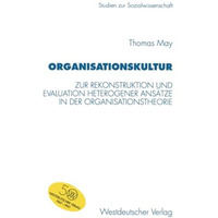 Organisationskultur: Zur Rekonstruktion und Evaluation heterogener Ans?tze in de [Paperback]