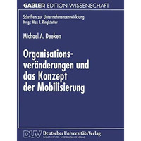 Organisationsver?nderungen und das Konzept der Mobilisierung: Theoretische Aussa [Paperback]