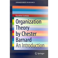 Organization Theory by Chester Barnard: An Introduction [Paperback]