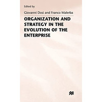 Organization and Strategy in the Evolution of the Enterprise [Hardcover]