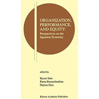 Organization, Performance and Equity: Perspectives on the Japanese Economy [Paperback]