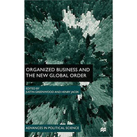 Organized Business and the New Global Order [Hardcover]