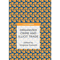 Organized Crime and Illicit Trade: How to Respond to This Strategic Challenge in [Paperback]