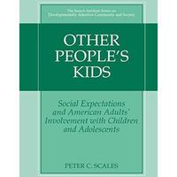 Other People's Kids: Social Expectations and American Adults? Involvement with C [Paperback]