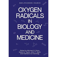 Oxygen Radicals in Biology and Medicine [Paperback]