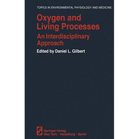 Oxygen and Living Processes: An Interdisciplinary Approach [Paperback]