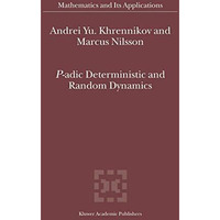 P-adic Deterministic and Random Dynamics [Hardcover]