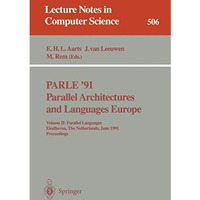 PARLE '91. Parallel Architectures and Languages Europe: Volume II: Parallel Lang [Paperback]