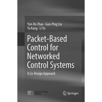 Packet-Based Control for Networked Control Systems: A Co-Design Approach [Paperback]