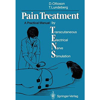 Pain Treatment by Transcutaneous Electrical Nerve Stimulation (TENS): A Practica [Paperback]