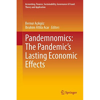 Pandemnomics: The Pandemic's Lasting Economic Effects [Hardcover]