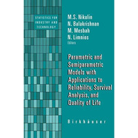 Parametric and Semiparametric Models with Applications to Reliability, Survival  [Paperback]