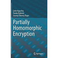 Partially Homomorphic Encryption [Hardcover]