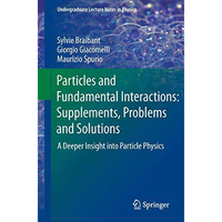 Particles and Fundamental Interactions: Supplements, Problems and Solutions: A D [Paperback]