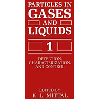 Particles in Gases and Liquids 1: Detection, Characterization, and Control [Paperback]