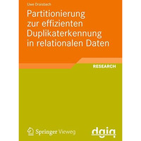 Partitionierung zur effizienten Duplikaterkennung in relationalen Daten [Paperback]