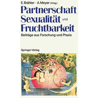 Partnerschaft, Sexualit?t und Fruchtbarkeit: Beitr?ge aus Forschung und Praxis [Paperback]