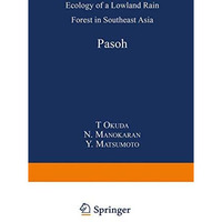 Pasoh: Ecology of a Lowland Rain Forest in Southeast Asia [Paperback]