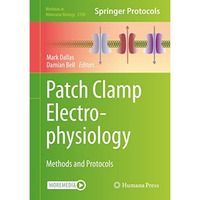 Patch Clamp Electrophysiology: Methods and Protocols [Hardcover]